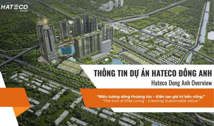 Thông tin chi tiết về dự án Hateco Đông Anh của chủ đầu tư tập đoàn Hateco